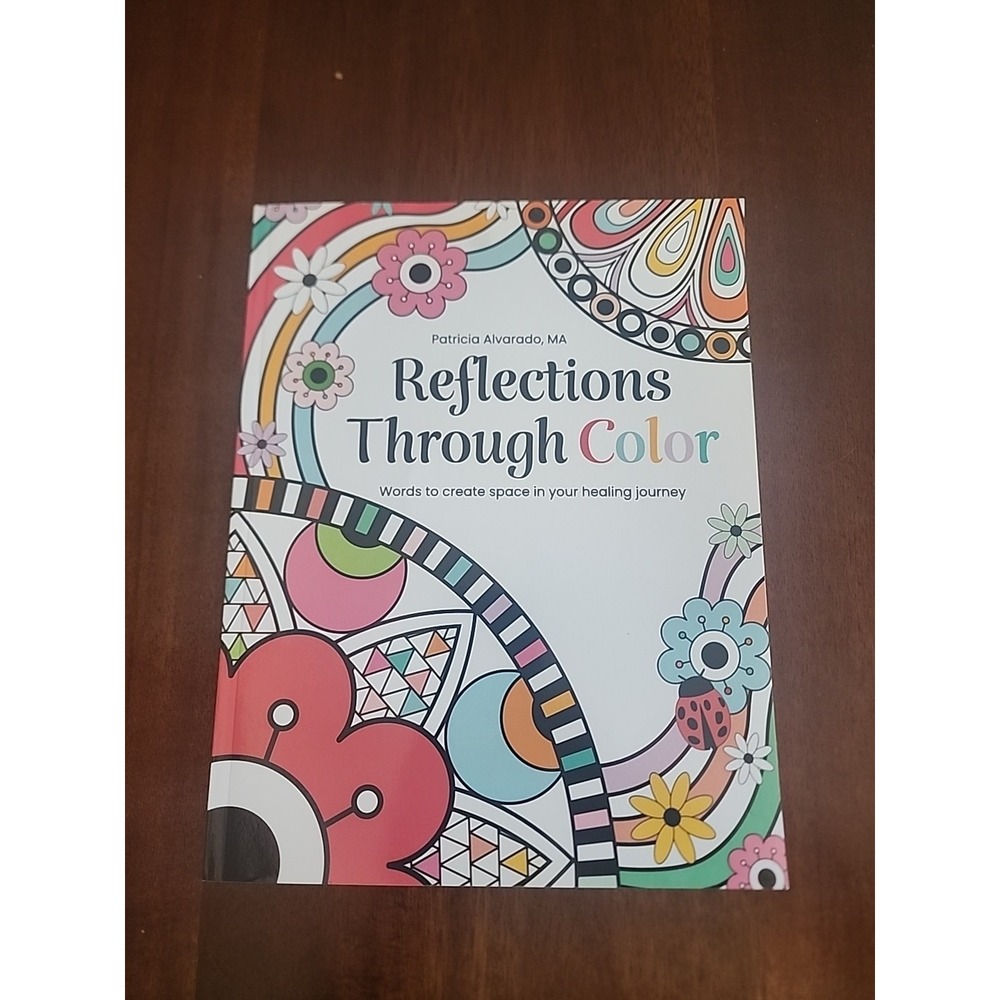 Reflections Through Color By Patricia‎ Alvarado MA